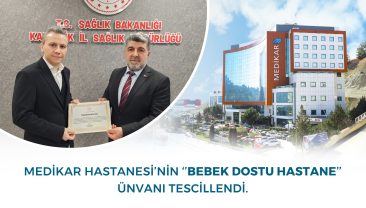 MEDİKAR HASTANESİ “BEBEK DOSTU HASTANE” UNVANINI SÜRDÜRÜYOR