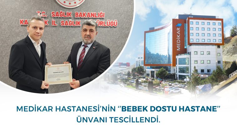 MEDİKAR HASTANESİ “BEBEK DOSTU HASTANE” UNVANINI SÜRDÜRÜYOR