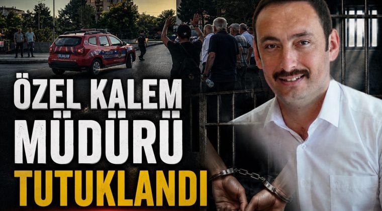 ÖZEL KALEM MÜDÜRÜ TUTUKLANDI