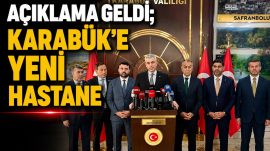 SAĞLIK BAKANINDAN KARABÜK’Ü SEVİNDİREN AÇIKLAMA