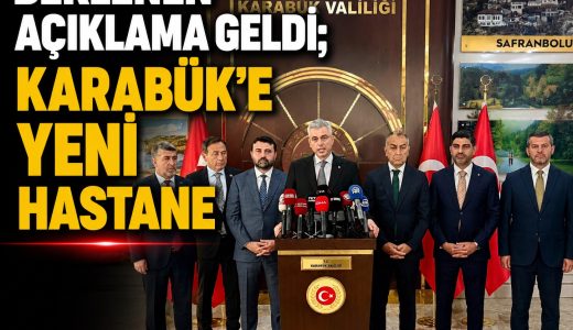 SAĞLIK BAKANINDAN KARABÜK’Ü SEVİNDİREN AÇIKLAMA