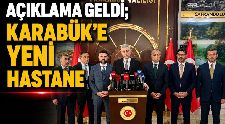 SAĞLIK BAKANINDAN KARABÜK’Ü SEVİNDİREN AÇIKLAMA