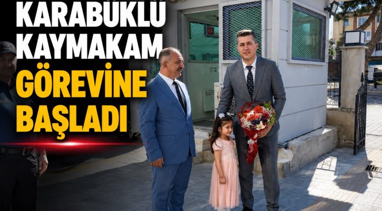 KAYMAKAM SERİN YENİ GÖREV YERİNDE