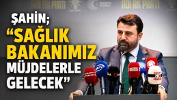SAĞLIK BAKANI MÜJDELERLE GELİYOR