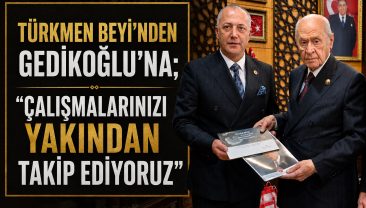 TÜRKMEN BEYİ GEDİKOĞLU’NA “DEVAM” DEDİ