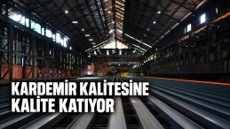 KARDEMİR YENİ ÇELİK KALİTELERİYLE GÜÇLENDİ
