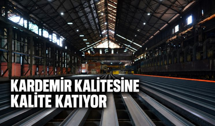 KARDEMİR YENİ ÇELİK KALİTELERİYLE GÜÇLENDİ