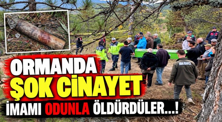 ORMANDA İMAM CİNAYETİ…!