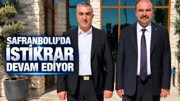 SAFRANBOLU’DA İSTİKRAR VE TECRÜBE HAKİM