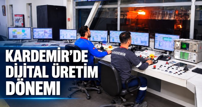 27 TESİSTE DİJİTAL ÜRETİM DEVREYE ALINACAK